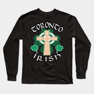 Saint Patrick's Day Toronto Canada - Irish Canadian Shamrock Celtic Cross Pride Long Sleeve T-Shirt